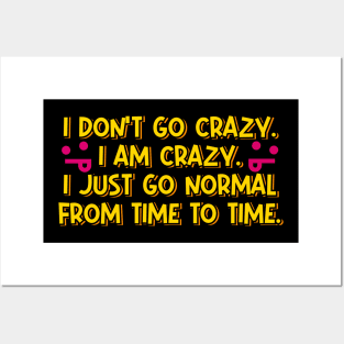 I Don't Go Crazy Posters and Art